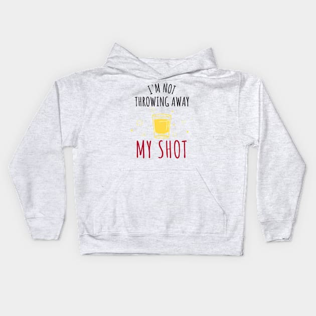 Hamilton I'm Not Throwing Away My Shot Kids Hoodie by JC's Fitness Co.